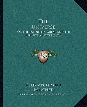 portada the universe: or the infinitely great and the infinitely little (1870) (en Inglés)