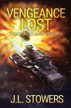 portada Vengeance Lost: Ardent Redux Saga: Episode 1