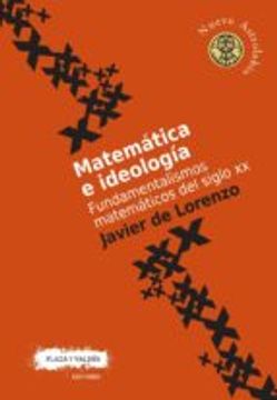 portada Matemática E Ideología/ Mathematics And Ideology: Fundamentalismos Matemáticos Del Siglo Xx/ Mathematical Fundamentalisms Of The 20th Century (in Spanish)