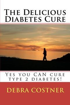 portada the delicious diabetes cure (en Inglés)
