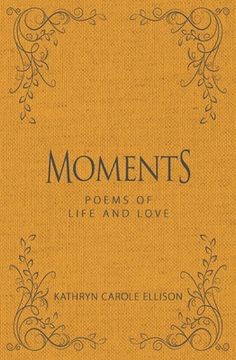 portada Moments: Poems of Life and Love (en Inglés)
