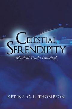 portada Celestial Serendipity: Mystical Truths Unveiled (in English)