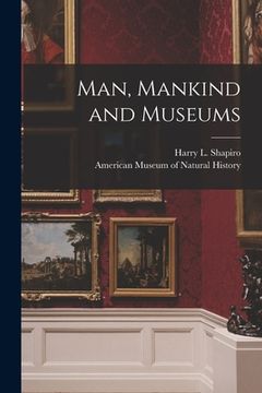 portada Man, Mankind and Museums (en Inglés)
