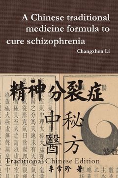 portada A Chinese traditional medicine formula to cure schizophrenia 精神分裂症中医秘方