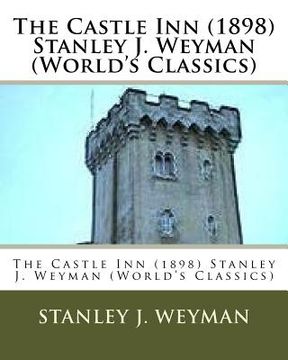 portada The Castle Inn (1898) Stanley J. Weyman (World's Classics) (en Inglés)