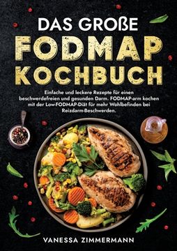 portada Das große Fodmap Kochbuch: Einfache und leckere Rezepte für einen beschwerdefreien und gesunden Darm. FODMAP-arm kochen mit der Low-FODMAP-Diät f (in German)