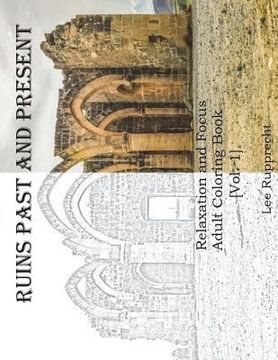 portada Ruins Past and Present: Relaxation and Focus Adult Coloring Book (in English)