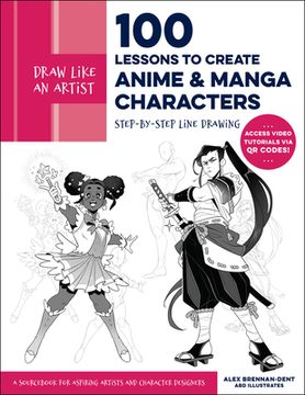 portada Draw Like an Artist: 100 Lessons to Create Anime and Manga Characters: Step-By-Step Line Drawing - A Sourcebook for Aspiring Artists and Character Des (in English)