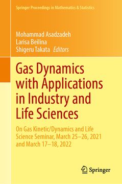 portada Gas Dynamics with Applications in Industry and Life Sciences: On Gas Kinetic/Dynamics and Life Science Seminar, March 25-26, 2021 and March 17-18, 202 (en Inglés)