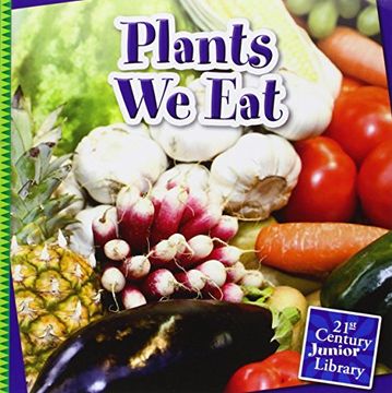 portada Plants We Eat (21st Century Junior Library)