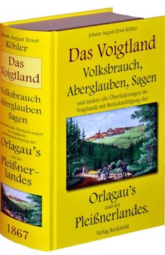 portada Volksbrauch, Aberglauben, Sagen und andere alte Überlieferungen im Voigtlande: Das Voigtland