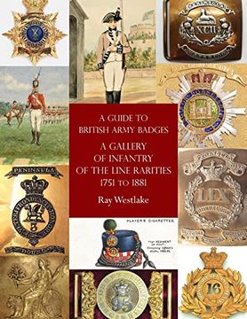 portada A Guide to British Army Badges: A Gallery of Infantry of the Line Rarities 1751 to 1881 