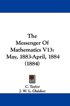 portada the messenger of mathematics v13: may, 1883-april, 1884 (1884) (en Inglés)