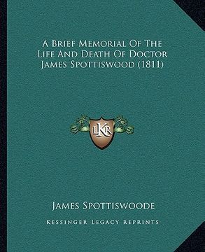 portada a brief memorial of the life and death of doctor james spottiswood (1811) (en Inglés)