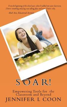 portada soar! empowering tools for the classroom & beyond (en Inglés)