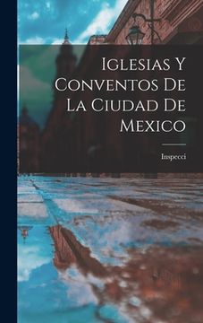 portada Iglesias y Conventos de la Ciudad de Mexico (en Inglés)