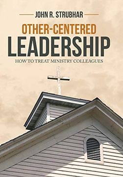 portada Other-Centered Leadership: How to Treat Ministry Colleagues (en Inglés)
