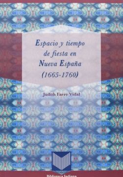 portada Espacio y Tiempo de Fiesta en Nueva España (1665-1760). (in Spanish)