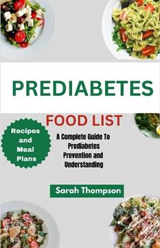 portada Prediabetes Food List: A Complete Guide to Prediabetes Prevention and Understanding (en Inglés)