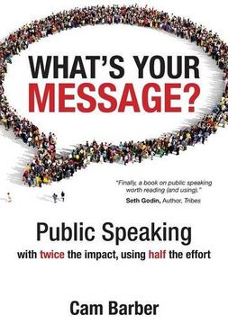 portada What's Your Message?: Public Speaking with twice the impact, using half the effort (en Inglés)