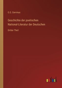 portada Geschichte der poetischen National-Literatur der Deutschen: Dritter Theil (en Alemán)