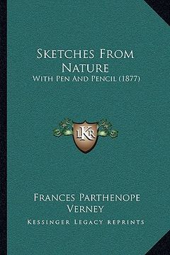portada sketches from nature: with pen and pencil (1877) (en Inglés)