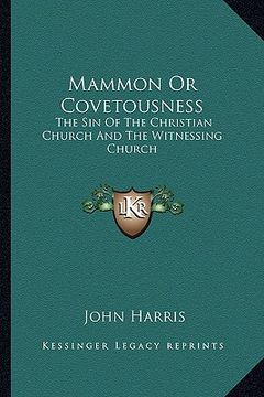 portada mammon or covetousness: the sin of the christian church and the witnessing church: a sermon (1839) (en Inglés)