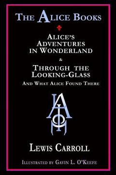 portada The Alice Books: 'Alice'S Adventures in Wonderland'& 'Through the Looking-Glass' (en Inglés)