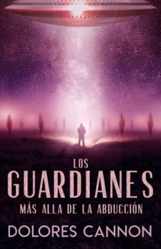 portada Los Guardianes: Más Alla de la Abducción (in Spanish)