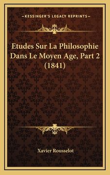 portada Etudes Sur La Philosophie Dans Le Moyen Age, Part 2 (1841) (en Francés)