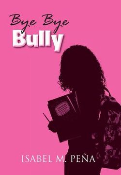 portada Bye Bye Bully: Latest 2019 Edition (en Inglés)
