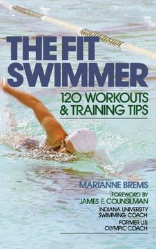 portada The fit Swimmer: 120 Workouts & Training Tips (en Inglés)