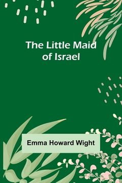 portada The Little Maid of Israel (en Inglés)