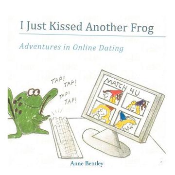 portada i just kissed another frog: adventure in online dating