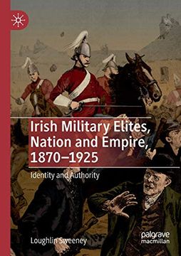 portada Irish Military Elites, Nation and Empire, 1870-1925: Identity and Authority 