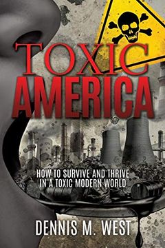portada Toxic America: How to Survive and Thrive in a Toxic Modern World (en Inglés)
