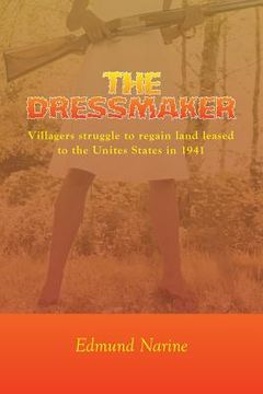 portada The Dressmaker: Villagers struggle to regain land leased to the Unites States in 1941 (en Inglés)