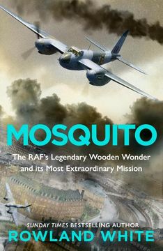 portada Mosquito: The Raf's Legendary Wooden Wonder and its Most Extraordinary Mission