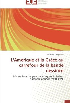 portada L'Amérique et la Grèce au carrefour de la bande dessinée: Adaptations de grands classiques littéraires durant la période 1950-1970