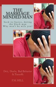 portada The Marriage Minded Man: "Why Won't He Wife You"? (en Inglés)