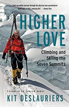 portada Higher Love: Climbing and Skiing the Seven Summits (en Inglés)