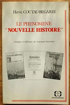 portada Le Phenomène "Nouvelle Histoire: Stratégie et Idéologie des Nouveaux Historiens