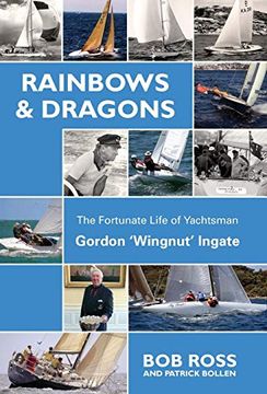 portada Rainbows & Dragons: The Fortunate Life of Yachtsman Gordon 'Wingnut'Ingate (in English)