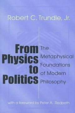 portada From Physics to Politics: The Metaphysical Foundations of Modern Philosophy (in English)