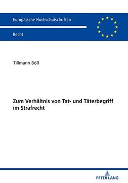 portada Zum Verhältnis von Tat- und Täterbegriff im Strafrecht (Europaeische Hochschulschriften Recht) 