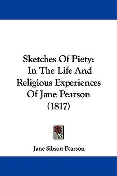 portada sketches of piety: in the life and religious experiences of jane pearson (1817) (en Inglés)