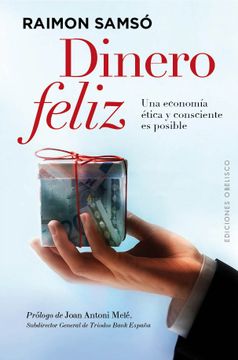 portada Dinero Feliz: Una Economia Etica y Consciente Es Posible = Happy Money