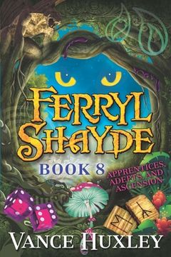 portada Ferryl Shayde - Book 8 - Apprentices, Adepts, and Ascension (in English)