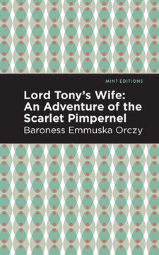 portada Lord Tony'S Wife: An Adventure of the Scarlet Pimpernel (en Inglés)