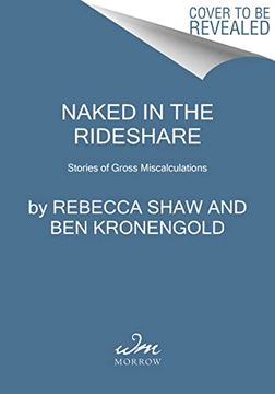 portada Naked in the Rideshare: Stories of Gross Miscalculations (en Inglés)